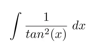 Integral of 1/tan^2(x)
