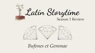 [Latin Vocab Review] Bufones et Gemmae | Latin Storytime Season 1 Review