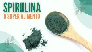 Spirulina: O Superalimento que Vai Transformar Sua Saúde!