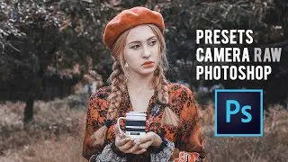 presets camera RAW Photoshop - Tutorial photoshop 2020