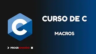 9. Curso de C - Macros