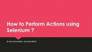 Peforming Actions on Web Elements using Selenium