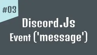 #03 - كورس برمجة بوت ديسكورد | ايفنت ('message') Discord.js