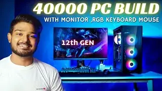 Full Setup Pc build under 40000 | Intel 12th gen With Graphic Card | Pc build under 45000 12th gen