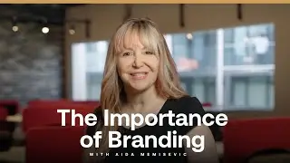 The Importance of Branding With Aida Memisevic