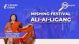 All About Mishing Festival : Ali Ai Ligang | Indepth | CareerClass |