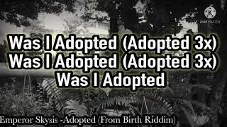 Emperor Skysis - Adopted (Lyric Video)
