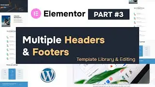 Multiple Headers & Footers - Part 03 | Web designing with WordPress and Elementor #tutorial