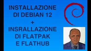 Debian 12 Installation and considerations on the current Testing + Flatpak and Flathub version