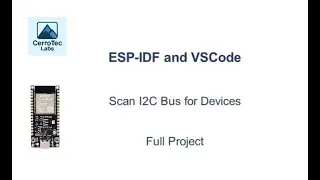 ESP32 | Scan the I2C bus for device addresses | ESP-IDF and VSCode | FULL PROJECT