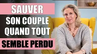 How to save your relationship when EVERYTHING SEEMS LOST?