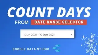 Data Studio Hacks - Calculate No. of Days in Date Range Selection (SEQUENCE, TO_DATE, ARRAYFORMULA)