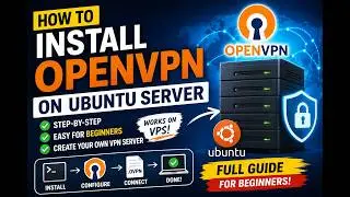 2026 | How to Install OpenVPN on Ubuntu Server (Step-by-Step Guide for Beginners)