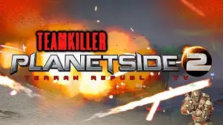 Planetside 2 Terran Republic TV - TeamKiller