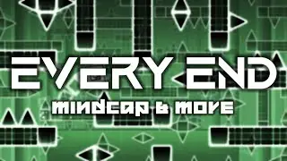 [4K] Every End by MindCap & more | Geometry Dash