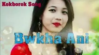 Bwkha Ani | kokborok Song 2019