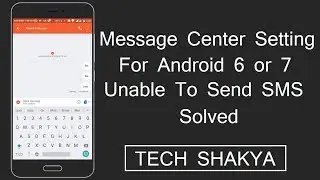 Message Center Setting For Android 6 and Higher | Unable to send sms | message setting