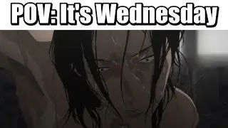 POV: Its Wednesday..【Jujutsu Kaisen】