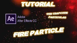 Tutorial 2019【Fire Particle】Trapcode Particular After effect cc