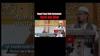 Negeri yang Tidak Bermanfaat Harta dan Anak | Tgk. Rasyidin Usman (Imam Besar Masjid Syura Kadang)