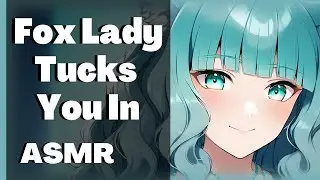 ASMR Fox Lady Tucks You In 20 min Sleep Aid [Cuddles][Sleep Story][Nature][Train Ride][Garden][F4A]
