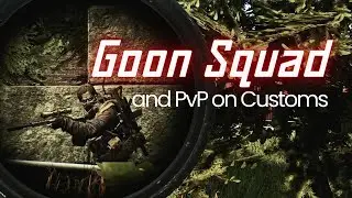 Ambushed by the Goons & PvP on Customs - Escape from Tarkov