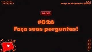 🔴 FAÇA SUAS PERGUNTAS - SAC 