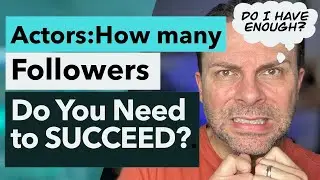 Actors: How many Followers Do You Need to Succeed?