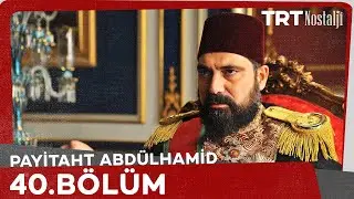 Payitaht Abdülhamid 40. Bölüm