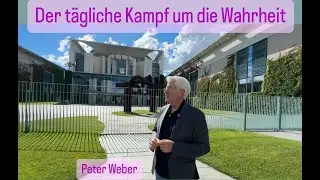 Der tägliche Kampf um die Wahrheit Peter Weber