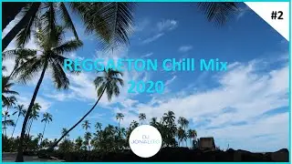 Reggaeton Chill / Summer Mix 2020 | #2 | The Best chill Reggaeton 2020 by DJ Jonalito