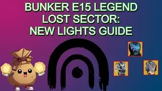 BUNKER E15 LEGEND LOST SECTOR: NEW LIGHT GUIDE | DESTINY 2 SEASON OF THE WISH