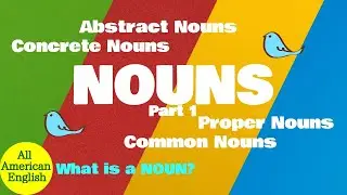 Types of Nouns Part 1 | What is a NOUN? | English Grammar Lesson | All American English