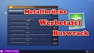 Fortnite - Metallbrücke.Werbetafel,Buswrack - BPS 3 [GER|Guide|#005]