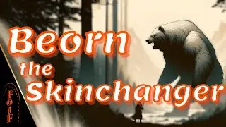 Beorn the Skinchanger and Character Inspiration | Tolkien Explained