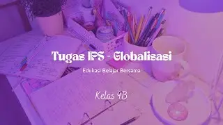Tugas IPS - Globalisasi (IPS Kelas 9)~Tania - Kelas 9B
