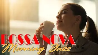 Jazz Songs That Are Really Nice to Listen to in the Morning | Bossa Nova