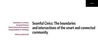 Seamful Civics: The boundaries and intersections of the smart and connected community