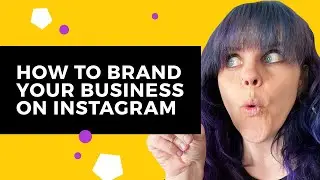How To Brand Your Business On Instagram In 2021