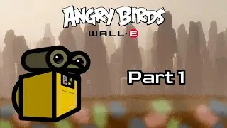 Official Angry Birds WALL•E | Part 1 | Earth | Level 1.