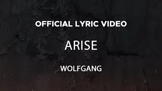 Wolfgang - Arise (Official Lyric Video)