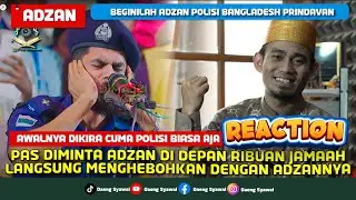 Reaction || Beginilah Adzan Polisi Bangladesh Prindavan || Jamaah Terpesona Mendengarnya ||