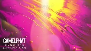 CamelPhat - Sunshine (John Cala Remix)