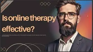 IS ONLINE THERAPY EFFECTIVE