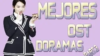 Mejores Ost de Doramas| PART3