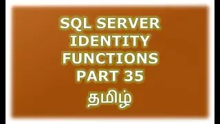 Identity functions in SQL Server - Part 35 Tamil