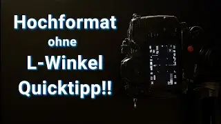 Im Hochformat fotografieren mit Stativ ohne L Winkel - so geht es ganz easy!!!