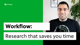 Research that saves you time | Evernote Workflow
