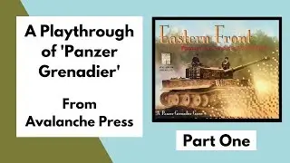 Panzer Grenadier 'Eastern Front' from Avalanche Press Playthrough Part 1