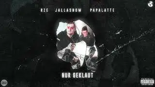 RZE x JALLASNOW x PAPAPLATTE - NUR GEKLAUT (prod. Tim & Matteo)